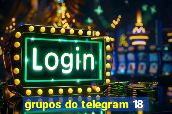 grupos do telegram 18